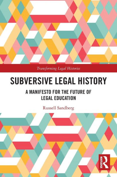 Subversive Legal History: A Manifesto for the Future of Education