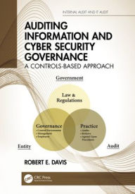 Title: Auditing Information and Cyber Security Governance: A Controls-Based Approach, Author: Robert E. Davis