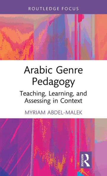 Arabic Genre Pedagogy: Teaching, Learning, and Assessing in Context