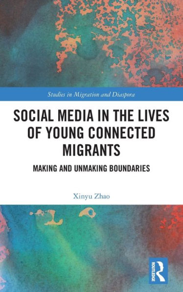 Social Media the Lives of Young Connected Migrants: Making and Unmaking Boundaries