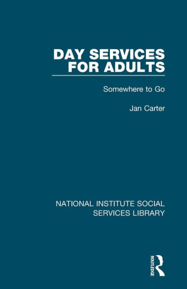 Day Services for Adults: Somewhere to Go