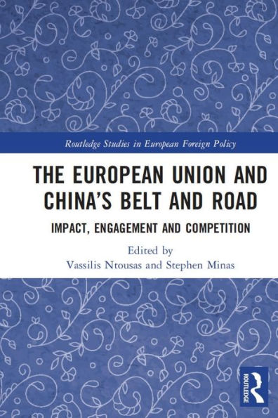 The European Union and China's Belt Road: Impact, Engagement Competition