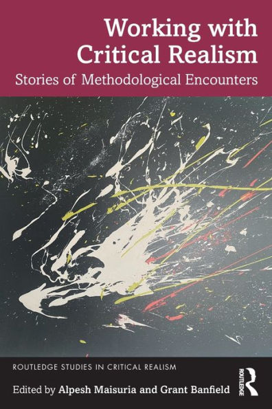 Working with Critical Realism: Stories of Methodological Encounters