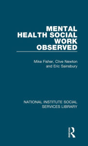 Title: Mental Health Social Work Observed, Author: Mike Fisher