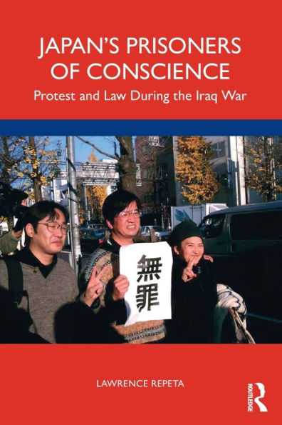 Japan's Prisoners of Conscience: Protest and Law During the Iraq War