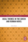 Ideal Themes in the Greek and Roman Novel