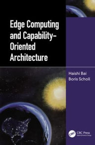 Title: Edge Computing and Capability-Oriented Architecture, Author: Haishi Bai