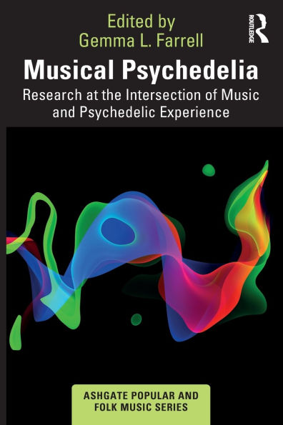 Musical Psychedelia: Research at the Intersection of Music and Psychedelic Experience
