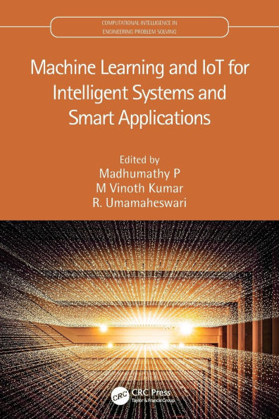 Machine Learning and IoT for Intelligent Systems Smart Applications