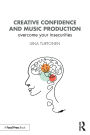 Creative Confidence and Music Production: Overcome Your Insecurities