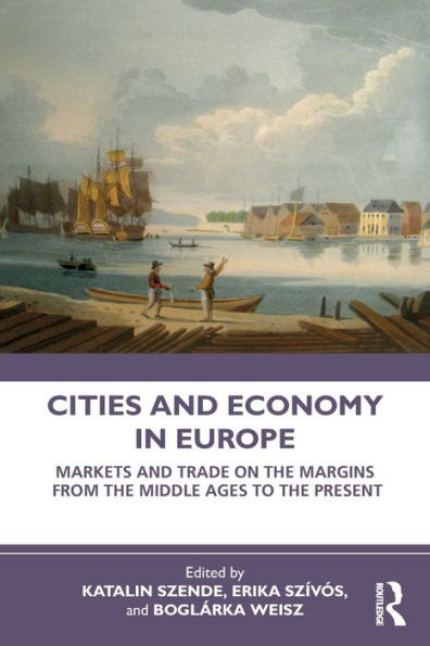 Cities and Economy Europe: Markets Trade on the Margins from Middle Ages to Present