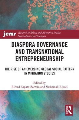 Diaspora Governance and Transnational Entrepreneurship: The Rise of an Emerging Global Social Pattern Migration Studies