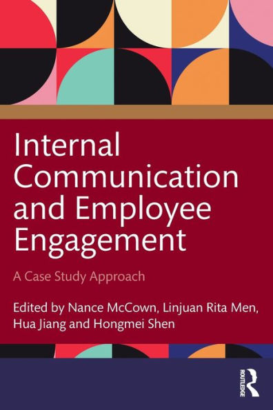 Internal Communication and Employee Engagement: A Case Study Approach