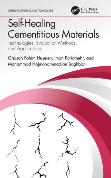 Self-Healing Cementitious Materials: Technologies, Evaluation Methods, and Applications