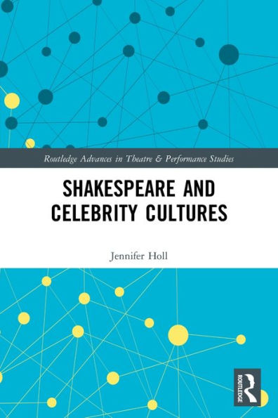 Shakespeare and Celebrity Cultures