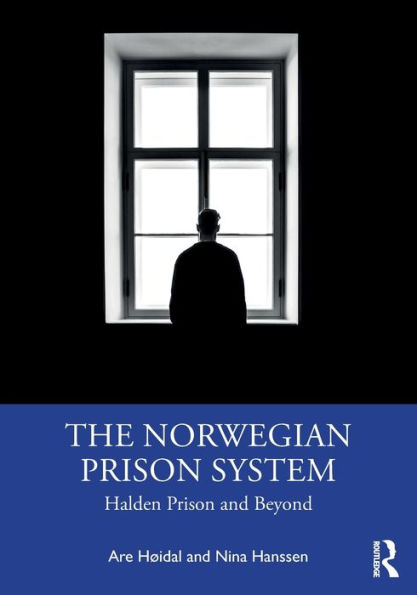 The Norwegian Prison System: Halden and Beyond