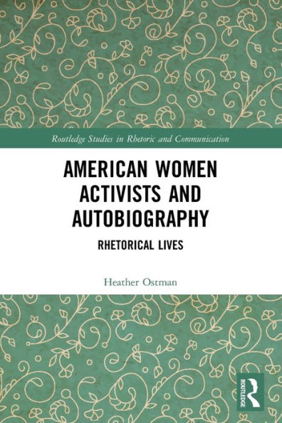 American Women Activists and Autobiography: Rhetorical Lives