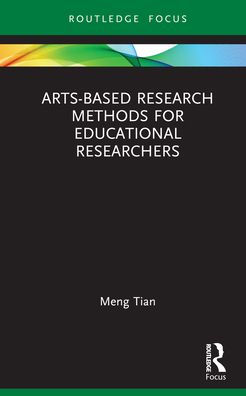 Arts-based Research Methods for Educational Researchers