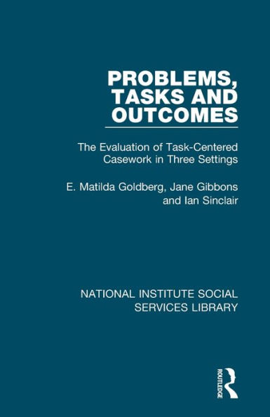 Problems, Tasks and Outcomes: The Evaluation of Task-Centered Casework Three Settings