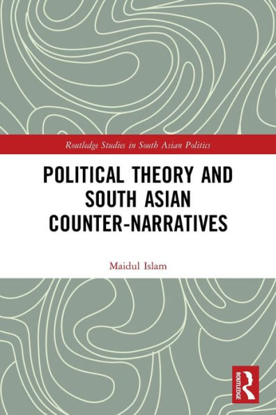 Political Theory and South Asian Counter-Narratives