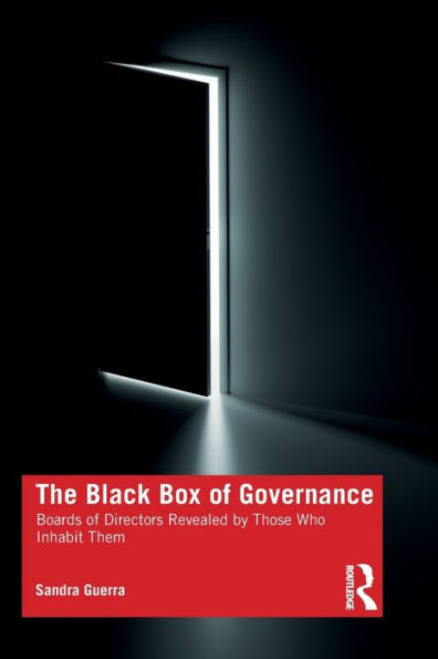 The Black Box of Governance: Boards Directors Revealed by Those Who Inhabit Them