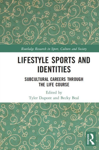 Lifestyle Sports and Identities: Subcultural Careers Through the Life Course