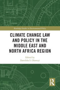 Title: Climate Change Law and Policy in the Middle East and North Africa Region, Author: Damilola S. Olawuyi