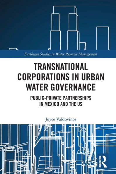 Transnational Corporations Urban Water Governance: Public-Private Partnerships Mexico and the US