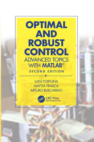 Optimal and Robust Control: Advanced Topics with MATLAB®