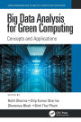 Big Data Analysis for Green Computing: Concepts and Applications