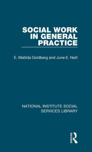 Title: Social Work in General Practice, Author: E. Matilda Goldberg