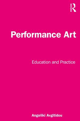 Performance Art: Education and Practice