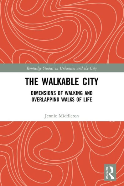 The Walkable City: Dimensions of Walking and Overlapping Walks Life