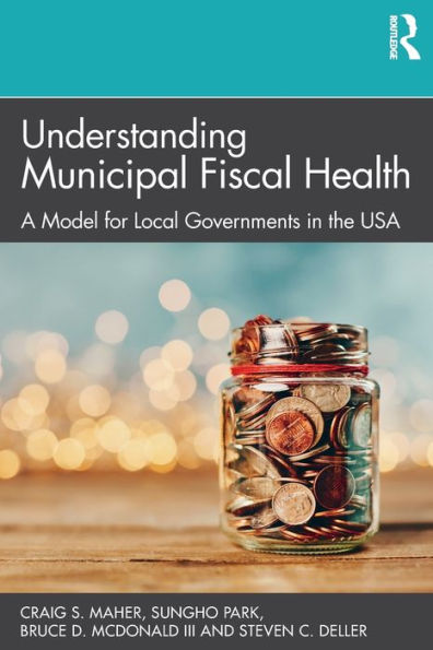 Understanding Municipal Fiscal Health: A Model for Local Governments the USA