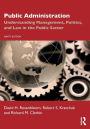 Public Administration: Understanding Management, Politics, and Law in the Public Sector