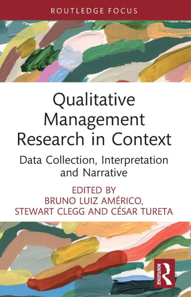 Qualitative Management Research Context: Data Collection, Interpretation and Narrative