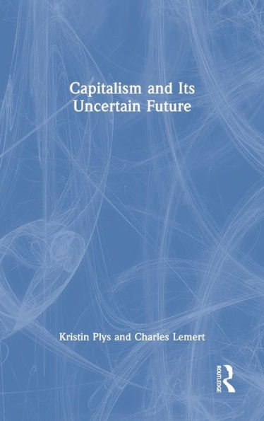 Capitalism and Its Uncertain Future