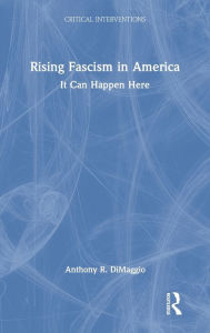 Title: Rising Fascism in America: It Can Happen Here, Author: Anthony DiMaggio