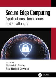 Title: Secure Edge Computing: Applications, Techniques and Challenges, Author: Mohiuddin Ahmed