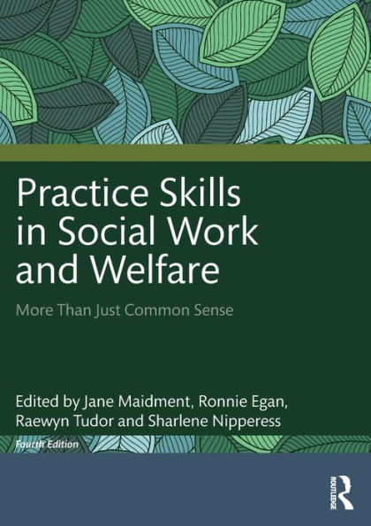 Practice Skills Social Work and Welfare: More Than Just Common Sense