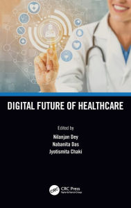 Title: Digital Future of Healthcare, Author: Nilanjan Dey