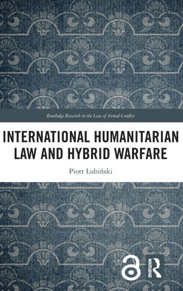 International Humanitarian Law and Hybrid Warfare