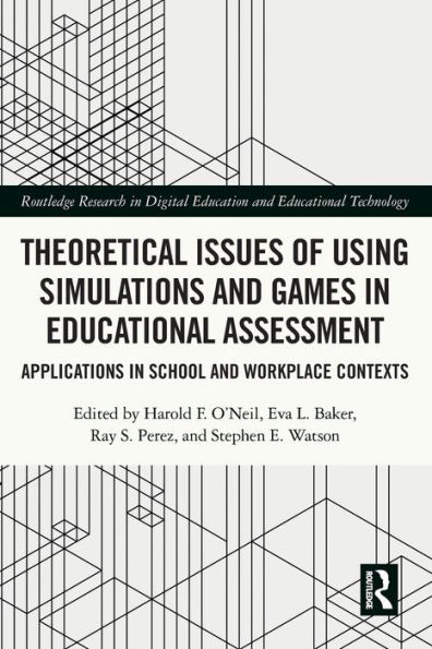 Theoretical Issues of Using Simulations and Games Educational Assessment: Applications School Workplace Contexts