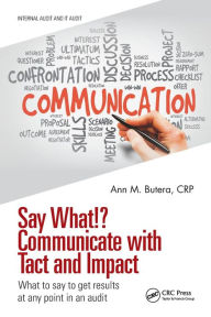 Free iphone ebooks downloads Say What!? Communicate with Tact and Impact: What to say to get results at any point in an audit (English Edition)