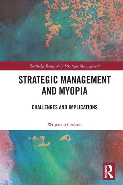 Strategic Management and Myopia: Challenges and Implications