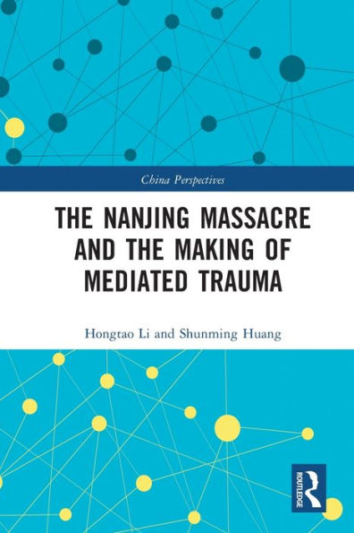 the Nanjing Massacre and Making of Mediated Trauma