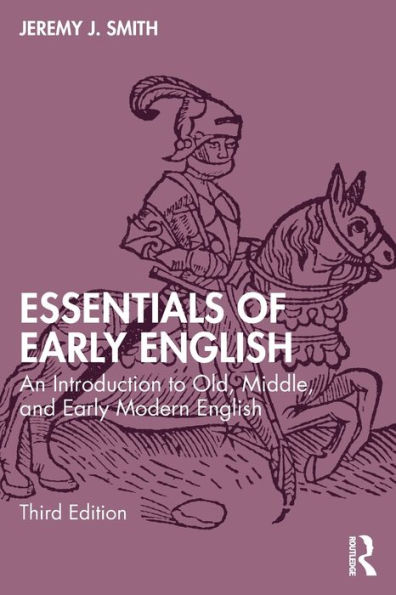 Essentials of Early English: An Introduction to Old, Middle, and Modern English