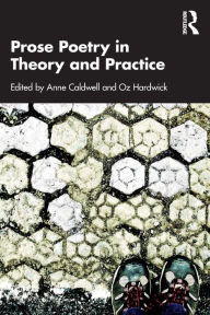 Online books for downloading Prose Poetry in Theory and Practice (English literature)  9781032058597 by Anne Caldwell, Oz Hardwick