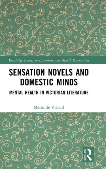 Sensation Novels and Domestic Minds: Mental Health Victorian Literature