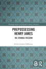 Prepossessing Henry James: The Strange Freedom
